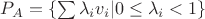 $P_A=\{\sum \lambda_i v_i | 0 \leq \lambda_i < 1 \}$