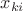 $x_{ki}$