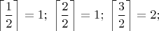 $\left \lceil\dfrac 1 2 \right \rceil =1;\;\left \lceil\dfrac 2 2 \right \rceil =1;\;\left \lceil\dfrac 3 2 \right \rceil =2;\;$