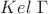 $Kel \ \Gamma$ $Kel \ \Gamma$