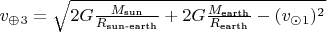 $v_\oplus_3 =\sqrt{2G\tfrac{M_\text{sun}}{R_\text{sun-earth}} + 2G\tfrac{M_\text{earth}}{R_\text{earth}} - (v_\odot_1)^2}