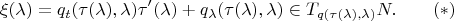 $$\xi(\lambda)=q_t(\tau(\lambda),\lambda)\tau'(\lambda)+q_\lambda(\tau(\lambda),\lambda)\in T_{q(\tau(\lambda),\lambda)} N.\qquad (*)$$