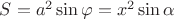 $S=a^2\sin\varphi=x^2\sin\alpha$
