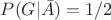 $P(G|\bar A)= 1/2$