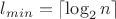 $l_{min}=\left\lceil\log_2n\right\rceil$