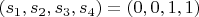 $(s_1, s_2, s_3, s_4)=(0, 0, 1, 1)$