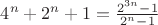 $4^n+2^n+1=\frac{2^{3n}-1}{2^n-1}$