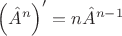 $\left( {\hat A^n } \right)^\prime   = n\hat A^{n - 1} $