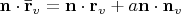 $\mathbf n\cdot\mathbf {\bar r}_v=\mathbf n\cdot\mathbf r_v+a\mathbf n\cdot\mathbf n_v$