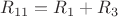 $R_{11}=R_1+R_3$