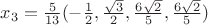 $x_3 = \frac{5}{13}(-\frac{1}{2}, \frac{\sqrt{3}}{2}, \frac{6\sqrt{2}}{5},\frac{6\sqrt{2}}{5})$