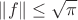 $$\|f\| \le\sqrt\pi$$