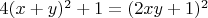 $4(x+y)^2+1=(2xy+1)^2$