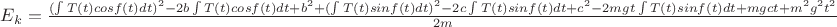 $E_k =\frac{(\int T(t)cos f(t) dt)^2 - 2b\int T(t)cos f(t) dt  + b^2 + (\int T(t) sinf(t)dt)^2 - 2c\int T(t) sinf(t)dt + c^2 - 2mgt\int T(t) sinf(t)dt + mgct + m^2g^2t^2}{2m}$