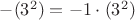 $-(3^2) = -1\cdot (3^2)$