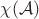 $\chi(\mathcal A)$