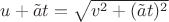 $u+\tilde a t=\sqrt{v^2+(\tilde a t)^2}$