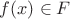 $f(x) \in F$