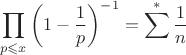 $$\prod \limits_{p\leqslant x}\left(1-\dfrac{1}{p}\right)^{-1}=\sum\limits^{*} \dfrac{1}{n}$$