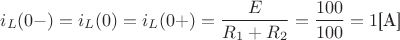 $$i_L(0-)=i_L(0)=i_L(0+)=\frac{E}{R_1+R_2}=\frac{100}{100}=1\text{[A]}$$