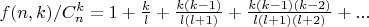 $f(n,k)/C_n^k = 1+\frac{k}{l}+\frac{k(k-1)}{l(l+1)}+\frac{k(k-1)(k-2)}{l(l+1)(l+2)}+...$