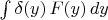 $\int\delta(y)\,F(y)\,dy$