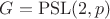 $G = \mathrm{PSL}(2, p)$