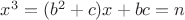 $x^3=(b^2+c)x+bc = n$
