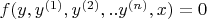 $f(y,y^{(1)} ,y^{(2)} ,..y^{(n)} ,x) = 0$