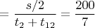 ${} = \dfrac{s/2}{t_2+t_{12}}=\dfrac{200}{7}$