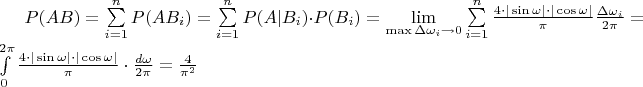 $P(AB)=\sum\limits_{i=1}^{n}P(AB_i) = \sum\limits_{i=1}^{n}P(A|B_i)\cdot P(B_i) =\lim\limits_{\max\Delta\omega_i\to 0}^{} \sum\limits_{i=1}^{n} \frac{4 \cdot |\sin \omega| \cdot |\cos \omega |}{\pi}  \frac{\Delta\omega_i}{2\pi}=\int\limits_{0}^{2\pi} \frac{4 \cdot |\sin \omega| \cdot |\cos \omega |}{\pi} \cdot \frac{d \omega}{2\pi}=\frac{4}{\pi^2}$
