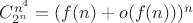 $C_{2^n}^{n^4}=(f(n)+o(f(n)))^n$