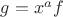$g=x^a f$