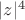 $|z|^4$
