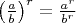 $\left(\frac ab\right)^r=\frac{a^r}{b^r}$