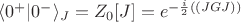 $\langle 0^+|0^- \rangle_J=Z_0[J]=e^{-\frac{i}{2}((JGJ))}$