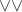 $\vee \vee$