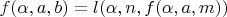 $f(\alpha,a,b) = l(\alpha,n,f(\alpha,a,m))$