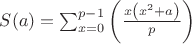 $S(a)=\sum_{x=0}^{p-1}\left(\frac{x\left(x^2+a\right)}{p}\right)$