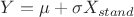 $Y = \mu + \sigma X_{stand}$
