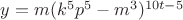 $y=m(k^5p^5-m^3)^{10t-5}$