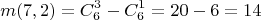 $$m(7,2) = C_{6}^{3} - C_{6}^{1} = 20 - 6 = 14$$