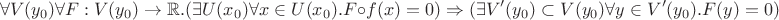 $$\forall V(y_0) \forall F : V(y_0) \to \mathbb{R} . (\exists U(x_0) \forall x \in U(x_0) . F \circ f (x) = 0) \Rightarrow (\exists V'(y_0) \subset V(y_0) \forall y \in V'(y_0) . F(y) = 0)$$