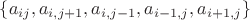 $\left\{a_{ij}, a_{i,j+1}, a_{i,j-1}, a_{i-1,j}, a_{i+1,j}\right\}$