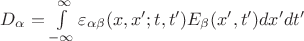 $D_\alpha=\int\limits_{-\infty}^{\infty}\varepsilon_{\alpha\beta}(x,x';t,t')E_\beta(x',t')dx'dt'$
