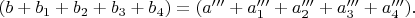 $(b+b_1+b_2+b_3+b_4)=(a'''+a_1'''+a_2'''+a_3'''+a_4''').$