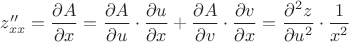 $z''_{xx}=\dfrac{\partial A}{\partial x}=\dfrac{\partial A}{\partial u}\cdot \dfrac{\partial u}{\partial x}+\dfrac{\partial A}{\partial v}\cdot \dfrac{\partial v}{\partial x}=\dfrac{\partial^2 z}{\partial u^2}\cdot \dfrac{1}{ x^2}$