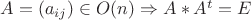 $A = (a_{ij}) \in O(n) \Rightarrow A*A^t = E$ $A = (a_{ij}) \in O(n) \Rightarrow A*A^t = E$