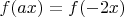 $f(ax)=f(-2x)$