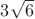$3\sqrt{6}$